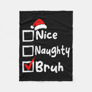 Nice Naughty Bruh Boys Funny Christmas List Family Fleece Blanket