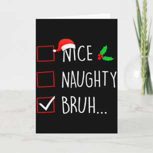 Nice Naughty Bruh Christmas Family Matching Card