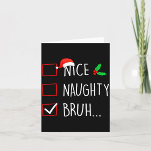Nice Naughty Bruh Christmas Family Matching Card