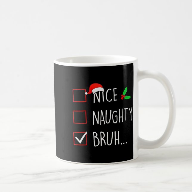 Nice Naughty Bruh Christmas Family Matching  Coffee Mug (Right)