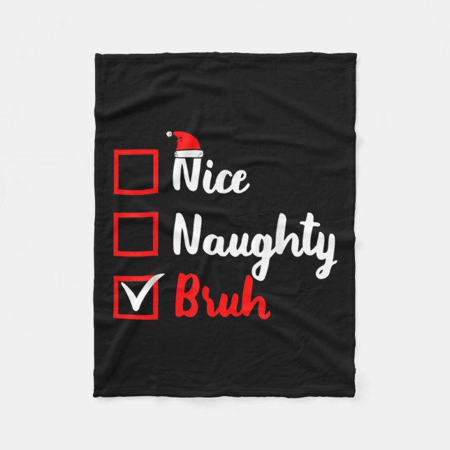 Nice Naughty Bruh Funny Matching Christmas List Sa Fleece Blanket (Front)