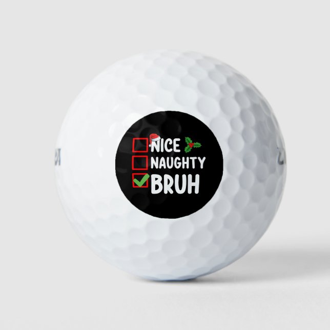 Nice Naughty Bruh Santa Christmas List Holiday Golf Balls (Front)