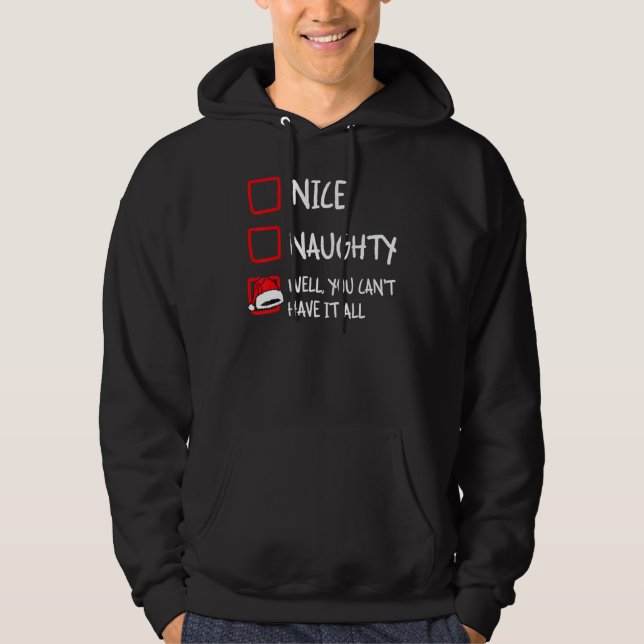 Nice Naughty Can't Have It All   Christmas List Hu Hoodie (Front)