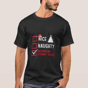 Nice Naughty Celebrating Literary Rebels Christmas T-Shirt