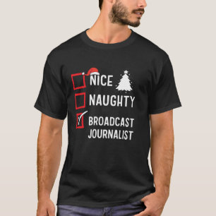 Nice Naughty Christmas Broadcast Journalist Holida T-Shirt