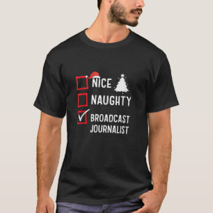 Nice Naughty Christmas Broadcast Journalist Holida T-Shirt