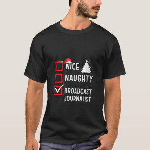 Nice Naughty Christmas Broadcast Journalist Holida T-Shirt