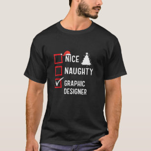 Nice Naughty Christmas Graphic Designer Fun Holida T-Shirt