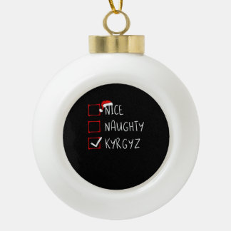 Nice Naughty Christmas Kyrgyzstan Heritage Ceramic Ball Christmas Ornament