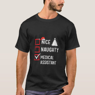 Nice Naughty Christmas Medical Assistant Fun Holid T-Shirt