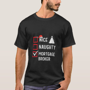 Nice Naughty Christmas Mortgage Broker Funny Holid T-Shirt