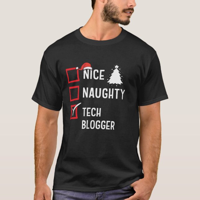 Nice Naughty Christmas Tech Blogger Funny Holiday  T-Shirt (Front)