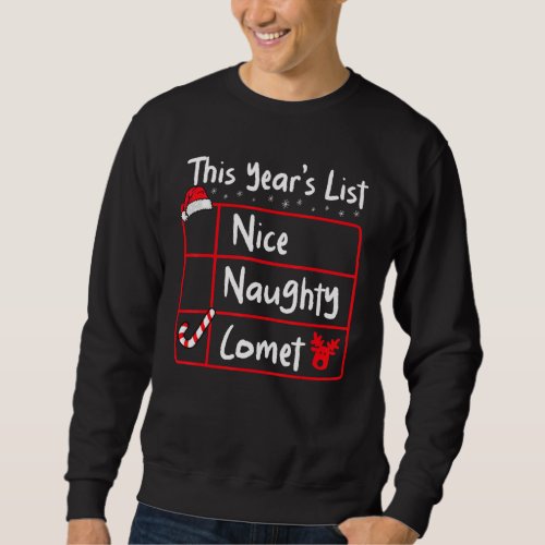 Nice Naughty Comet   Christmas List Santa&#39;s Reinde Sweatshirt