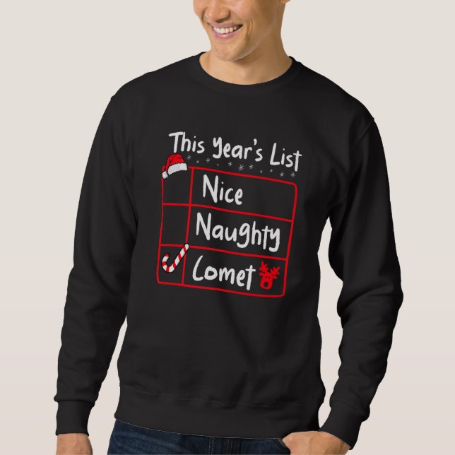 Nice Naughty Comet  Christmas List Santa's Reindee Sweatshirt (Front)