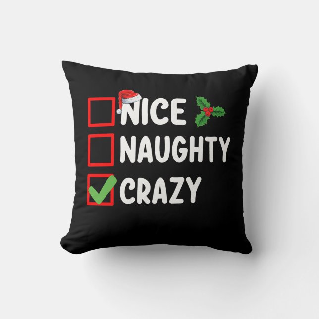 Nice Naughty Crazy Funny Christmas List Holiday Throw Pillow (Front)