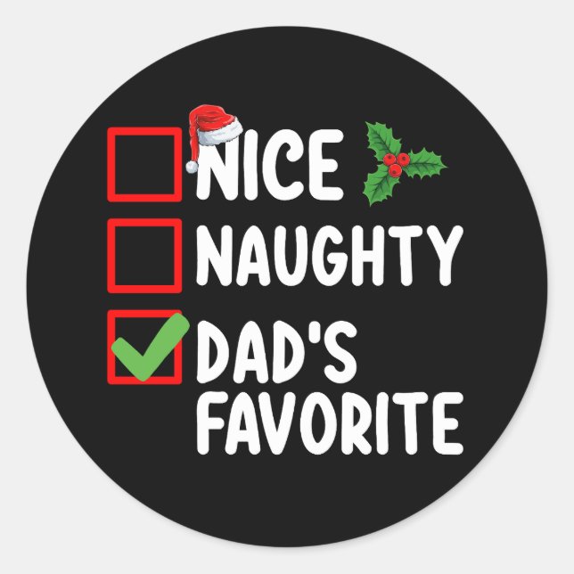 Nice Naughty Dad's Favorite Christmas List Family Classic Round Sticker (Front)