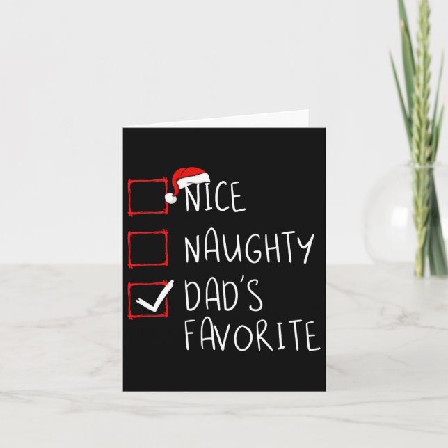 Nice Naughty Dad's Favorite Christmas List Xmas Fa Card (Front)