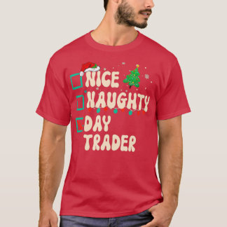 Nice Naughty Day Trader Christmas List Santa Claus T-Shirt