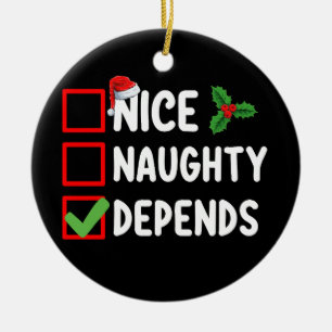 Nice Naughty Depends Christmas List Holiday Ceramic Ornament