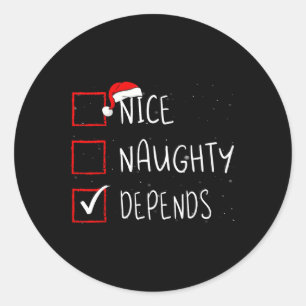 Nice Naughty Depends Christmas List Santa Claus Classic Round Sticker