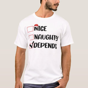 Nice Naughty Depends Santa Christmas List  T-Shirt