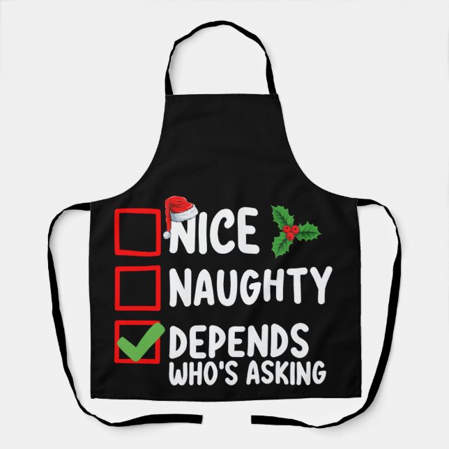 Nice Naughty Depends Who's Asking Christmas Apron (Front)