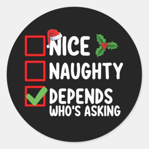 Nice Naughty Depends Whos Asking Christmas Classic Round Sticker