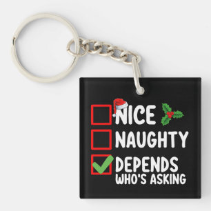 Nice Naughty Depends Who's Asking Christmas Keychain