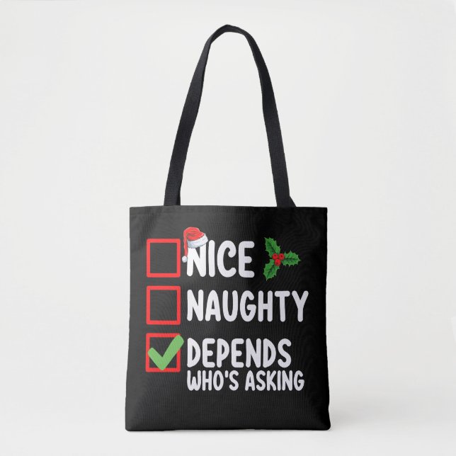 Nice Naughty Depends Who's Asking Christmas Tote Bag (Front)