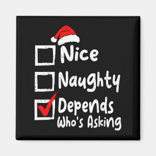 Nice Naughty Depends Whos Asking Funny Christmas L Magnet