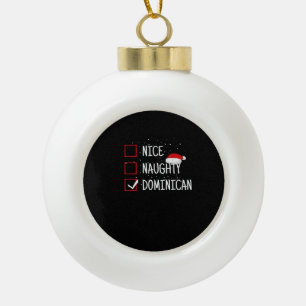 Nice Naughty Dominican Christmas List   Ceramic Ball Christmas Ornament