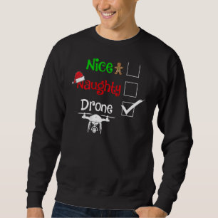 Nice Naughty Drone Pilot Remote Pilot Quadcopter A Sweatshirt