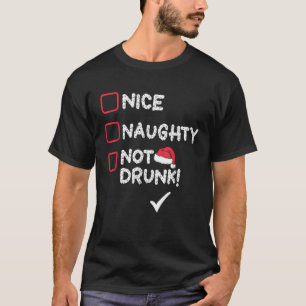 Nice Naughty Drunk Christmas Drinking List Santa X T-Shirt