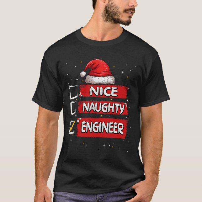Nice Naughty Engineer Christmas List Santa Claus  T-Shirt (Front)