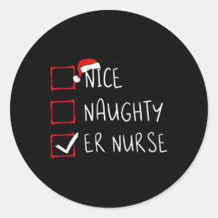 Nice Naughty Er Nurse Christmas List Santa Claus X Classic Round Sticker