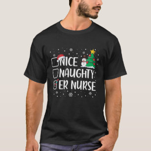 Nice Naughty ER Nurse Christmas List Santa Claus X T-Shirt