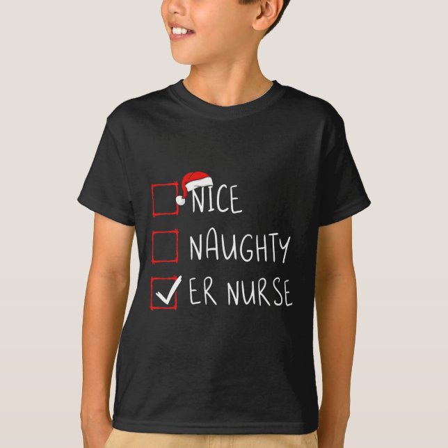 Nice Naughty Er Nurse Christmas List Santa Claus X T-Shirt (Front)