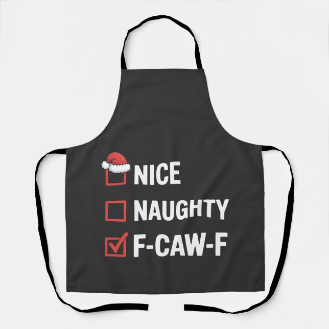 Nice Naughty F-Caw-F Funny Santa Naughty  Apron (Front)