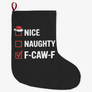 Nice Naughty F-Caw-F Funny Santa Naughty Large Christmas Stocking