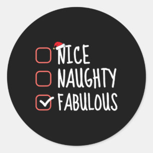 Nice Naughty Fabulous Funny Christmas List Santa C Classic Round Sticker