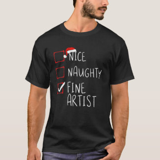 Nice Naughty Fine Artist Christmas List Santa Visu T-Shirt