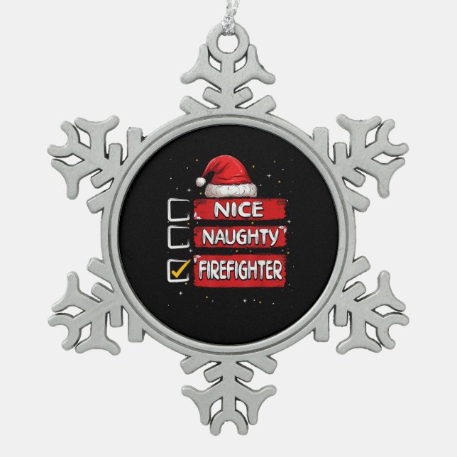 Nice Naughty Firefighter Christmas List  Snowflake Pewter Christmas Ornament (Front)