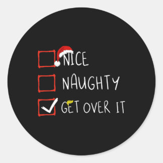 Nice Naughty Get Over It 2024 Funny Trump Won Xmas Classic Round Sticker