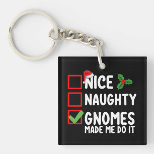 Nice Naughty Gnomes Made Me Do It Christmas List Keychain