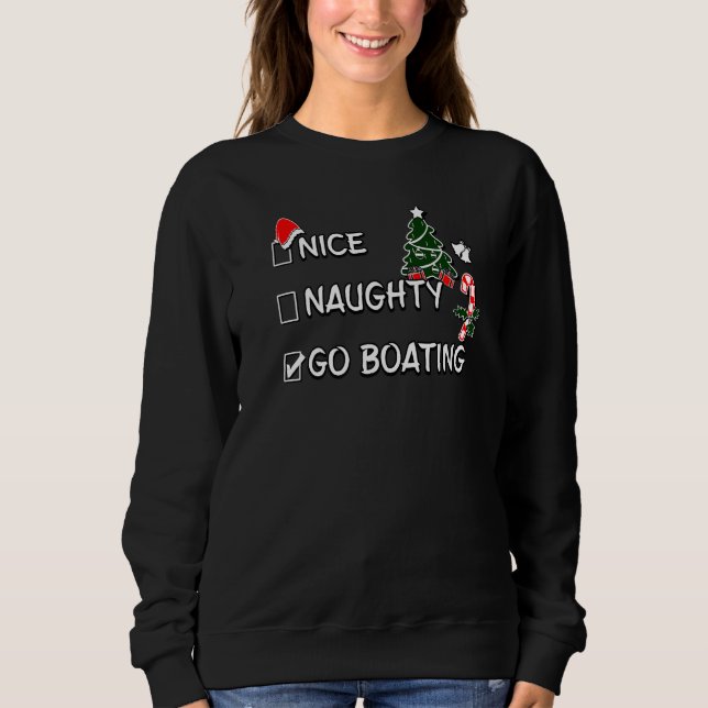 Nice Naughty Go Boating Christmas List Santa Claus Sweatshirt (Front)