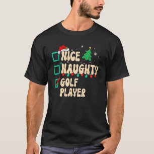 Nice Naughty Golf Player Christmas List Santa Clau T-Shirt