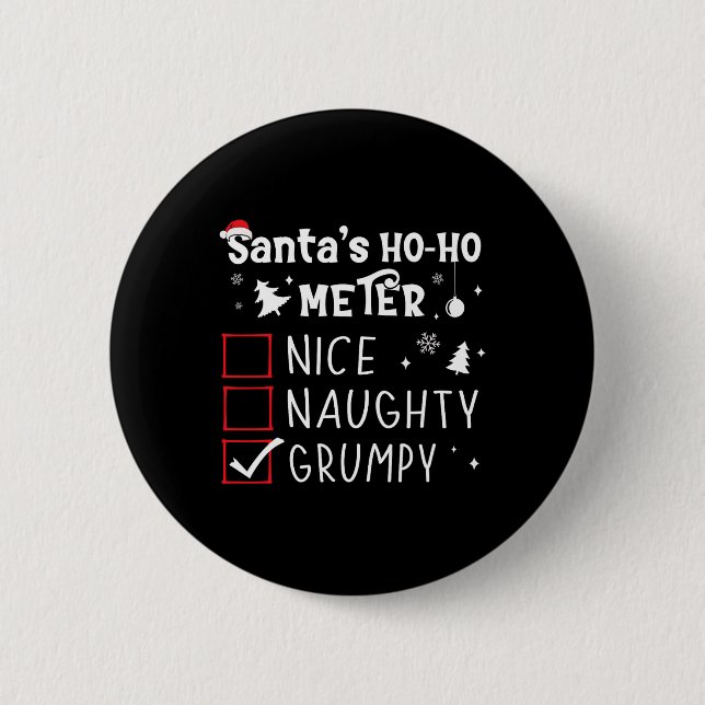 Nice Naughty Grumpy Christmas List Grumpy Santa Cl Button (Front)