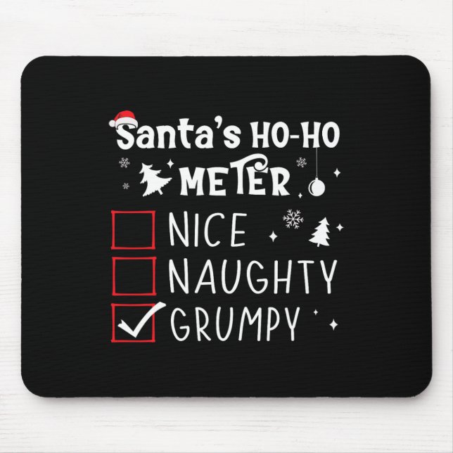 Nice Naughty Grumpy Christmas List Grumpy Santa Cl Mouse Pad (Front)