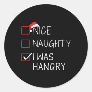 Nice Naughty Hangry Christmas List For Xmas Santa  Classic Round Sticker