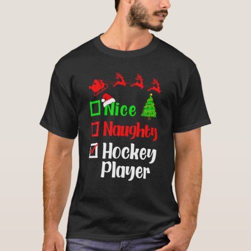 Nice Naughty Hockey Player Christmas List Santa Cl T_Shirt
